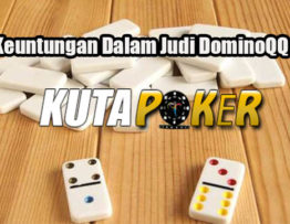 Fakta Keuntungan Dalam Judi DominoQQ Online