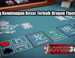 Menang Keuntungan Besar Terbaik Dragon Tiger Online