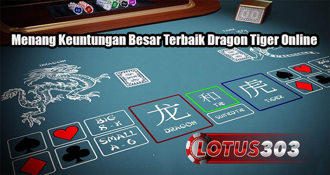 Menang Keuntungan Besar Terbaik Dragon Tiger Online