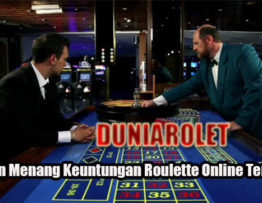 Panduan Menang Keuntungan Roulette Online Terpercaya