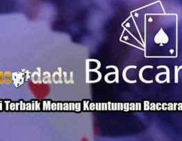 Strategi Terbaik Menang Keuntungan Baccarat Online