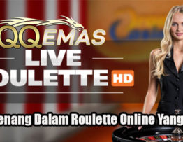 Tips Menang Dalam Roulette Online Yang Efektif
