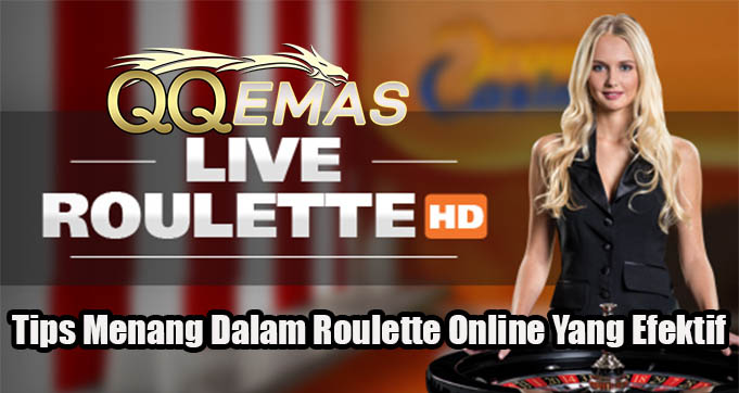 Tips Menang Dalam Roulette Online Yang Efektif