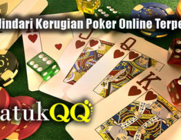 Trik Hindari Kerugian Poker Online Terpercaya