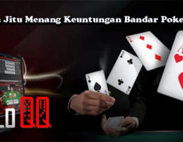 Langkah Jitu Menang Keuntungan Bandar Poker Online