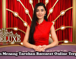 Panduan Menang Taruhan Baccarat Online Terpercaya