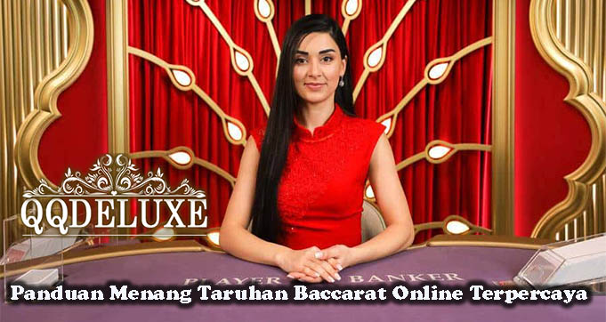 Panduan Menang Taruhan Baccarat Online Terpercaya