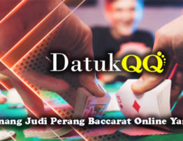 Tips Menang Judi Perang Baccarat Online Yang Tepat