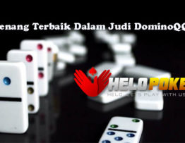 Tips Menang Terbaik Dalam Judi DominoQQ Online